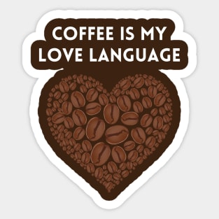 Coffee is my love language Sticker